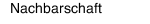 Nachbarschaft